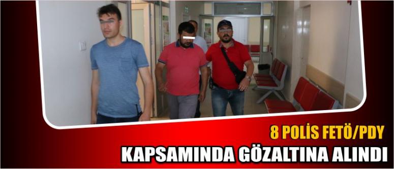 8 Polis Fetö/Pdy Kapsamında Gözaltına Alındı