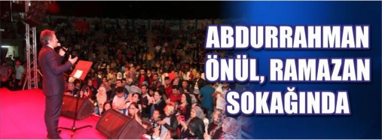 Abdurrahman Önül, Ramazan Sokağında