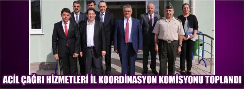 Acil Çağrı Hizmetleri İl Koordinasyon Komisyonu Toplandı