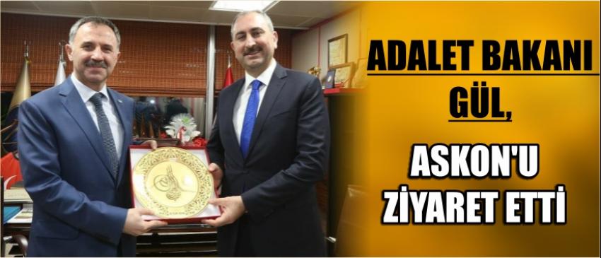  Adalet Bakanı Gül, Askon’u Ziyaret Etti
