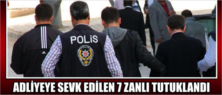  Adliyeye Sevk Edilen 7 Zanlı Tutuklandı