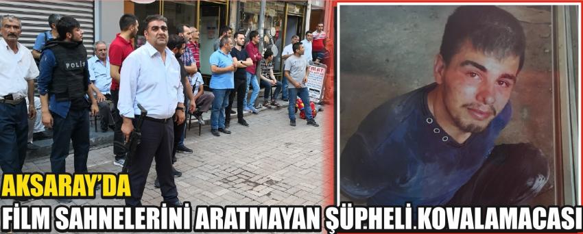 Aksaray’da Film Sahnelerini Aratmayan Şüpheli Kovalamacası