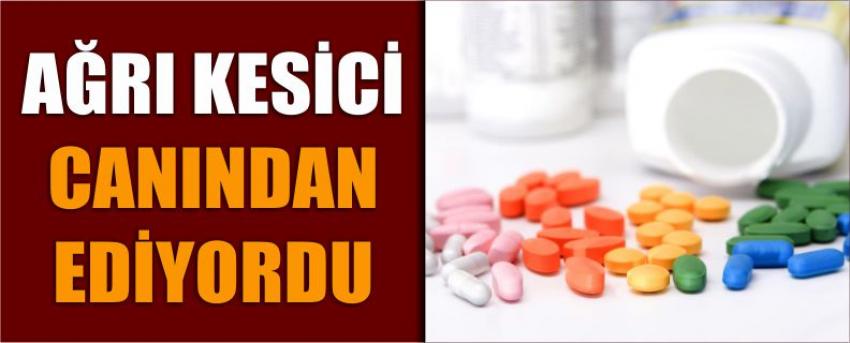 Ağrı Kesici Canından Ediyordu