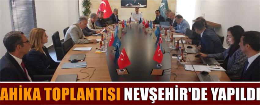 Ahika Toplantısı Nevşehir’de Yapıldı