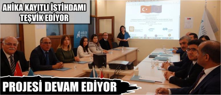 Ahika Kayıtlı İstihdamı Teşvik Ediyor Projesi Devam Ediyor