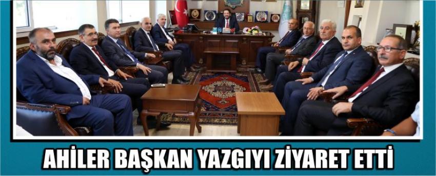Ahiler Başkan Yazgıyı Ziyaret Etti