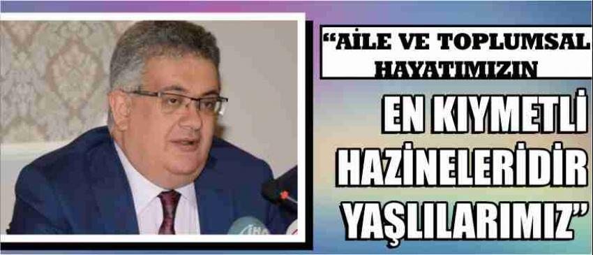 “Aile Ve Toplumsal Hayatımızın En Kıymetli Hazineleridir Yaşlılarımız”