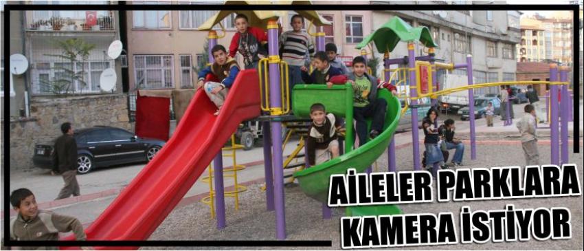Aileler Parklara Kamera İstiyor
