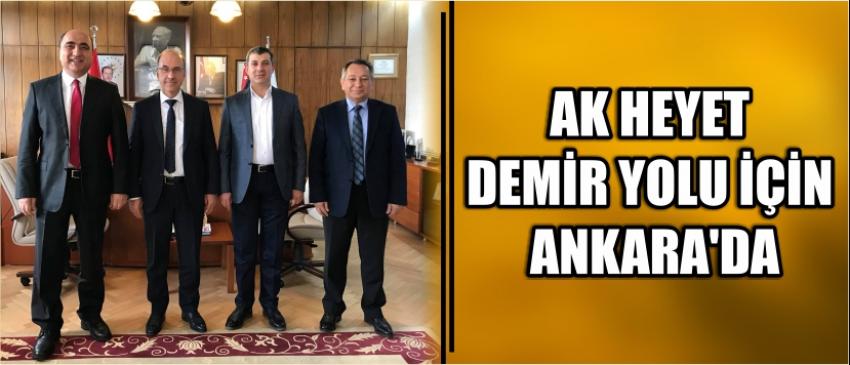 Ak Heyet Demir Yolu İçin Ankara’da
