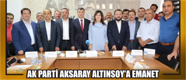 Ak Parti Aksaray Altınsoy'a Emanet