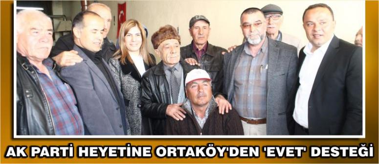 Ak Parti Heyetine Ortaköy’den ‘Evet’ Desteği