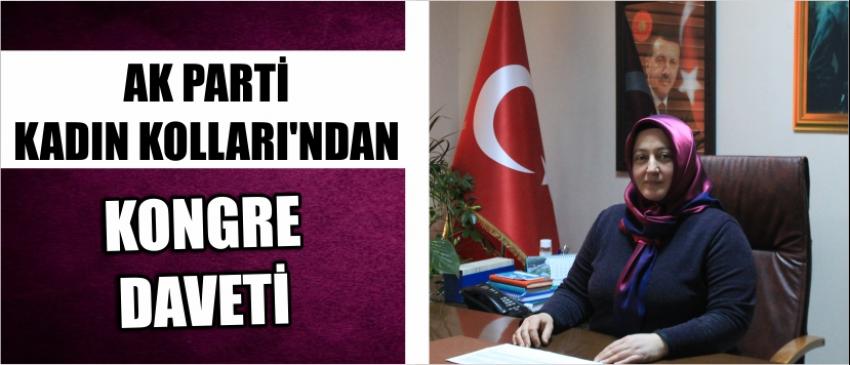 Ak Parti Kadın Kolları'ndan Kongre Daveti
