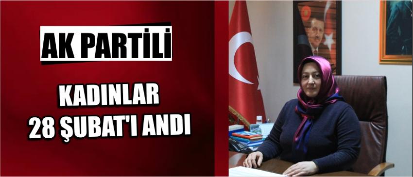 Ak Partili Kadınlar 28 Şubat'ı Andı 