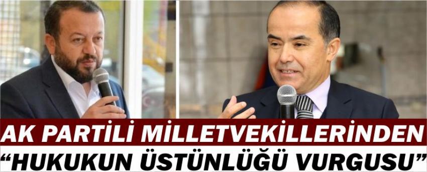 Ak Partili Milletvekillerinden “Hukukun Üstünlüğü Vurgusu”