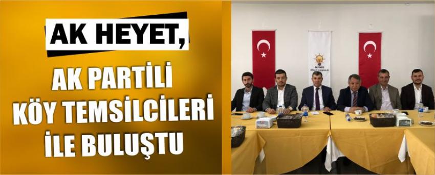 Ak Heyet, Ak Partili Köy Temsilcileri İle Buluştu