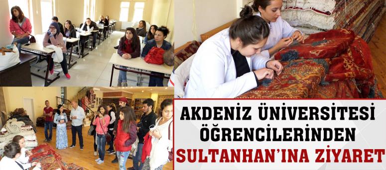 AKDENİZ ÜNİVERSİTESİ ÖĞRENCİLERİNDEN SULTANHAN’INA ZİYARET