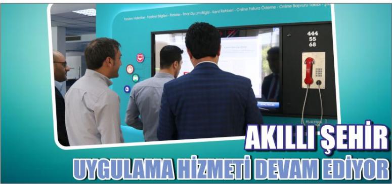 Akıllı Şehir Uygulama Hizmeti Devam Ediyor