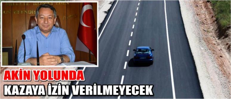 Akin Yolunda Kazaya İzin Verilmeyecek