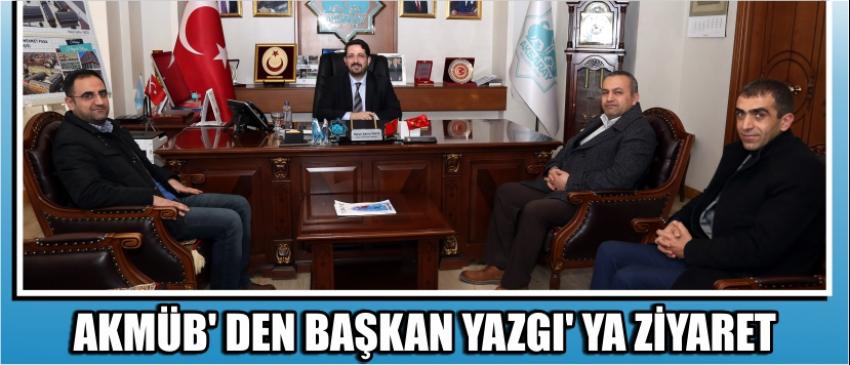 Akmüb’ Den Başkan Yazgı’ Ya Ziyaret