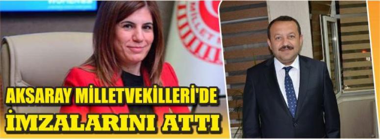 Aksaray Milletvekilleri’de İmzalarını Attı