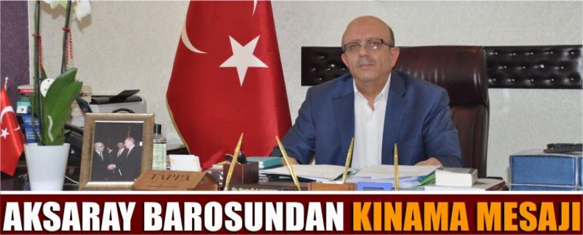 Aksaray Barosundan Kınama Mesajı