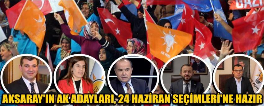 Aksaray’ın Ak Adayları, 24 Haziran Seçimleri’ne Hazır