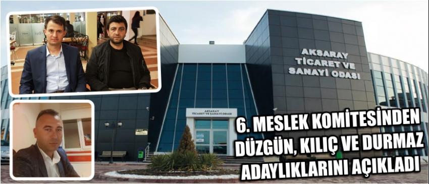 6. Meslek Komitesinden Düzgün, Kılıç Ve Durmaz Adaylıklarını Açıkladı