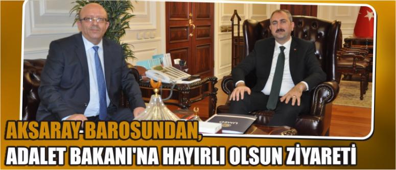 Aksaray Barosundan, Adalet Bakanı’na Hayırlı Olsun Ziyareti