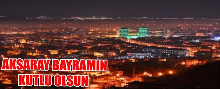 ​ Aksaray Bayramın Kutlu Olsun