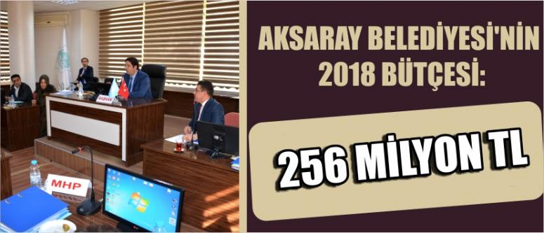 Aksaray Belediyesi'nin 2018 Bütçesi: 256 Milyon Tl