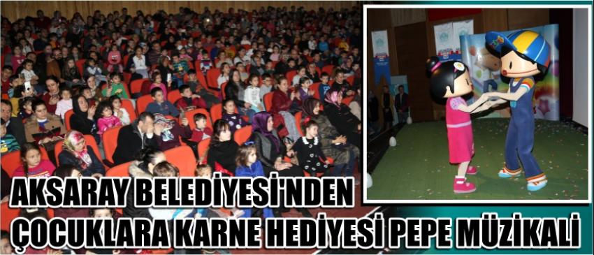 Aksaray Belediyesi’nden Çocuklara Karne Hediyesi Pepe Müzikali