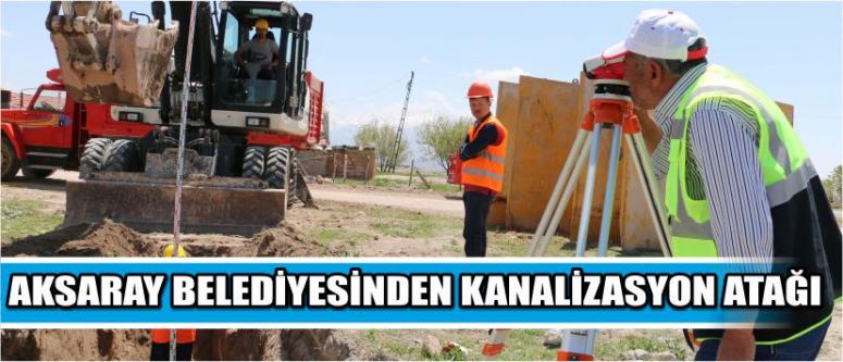 Aksaray Belediyesinden Kanalizasyon Atağı