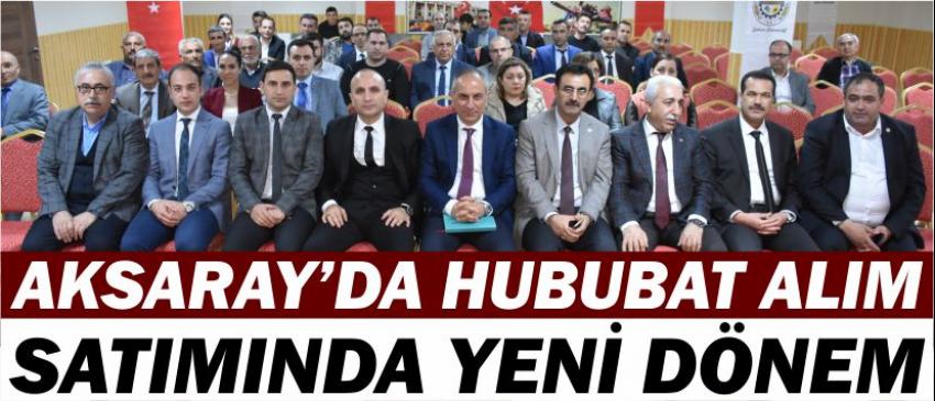 Aksaray’da Hububat Alım Satımında Yeni Dönem