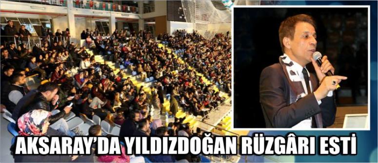 Aksaray’da Yıldızdoğan Rüzgârı Esti