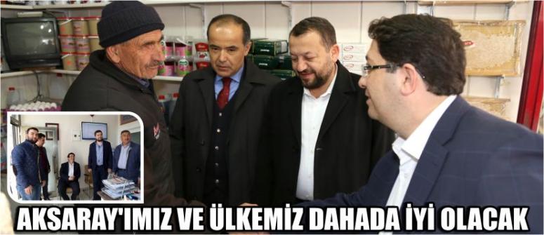 Aksaray’ımız Ve Ülkemiz Dahada İyi Olacak