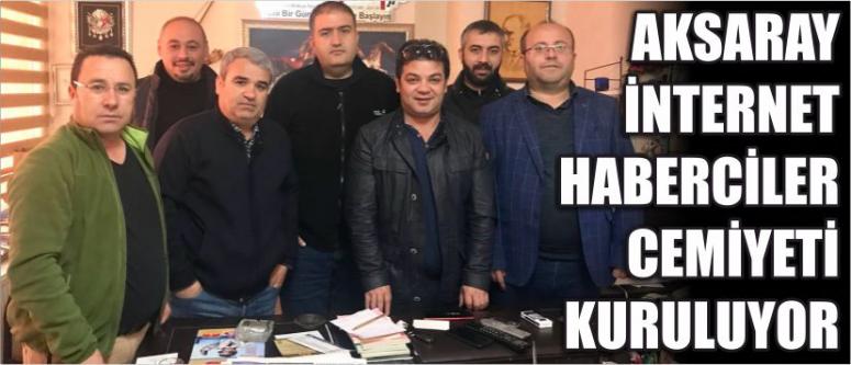 Aksaray İnternet Haberciler Cemiyeti Kuruluyor