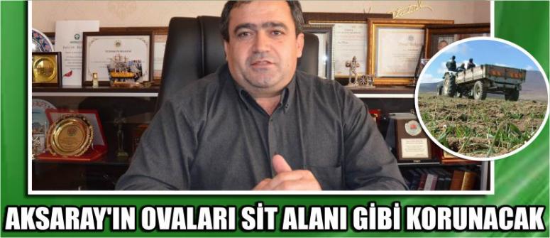 Aksaray’ın Ovaları Sit Alanı Gibi Korunacak