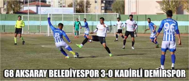 68 AKSARAY BELEDİYESPOR 3-0 KADİRLİ DEMİRSPOR