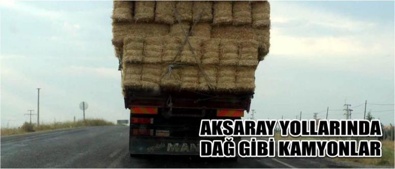 Aksaray Yollarında Dağ Gibi Kamyonlar