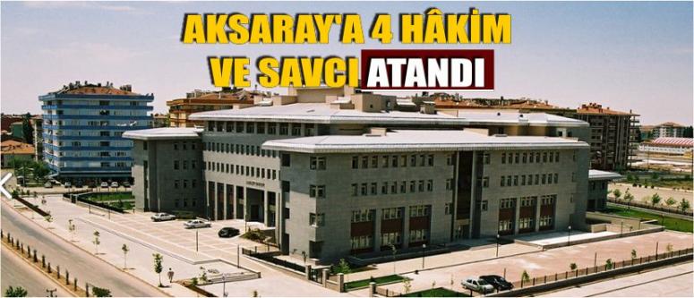 Aksaray’a 4 Hâkim Ve Savcı Atandı