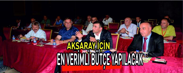 Aksaray İçin En Verimli Bütçe Yapılacak