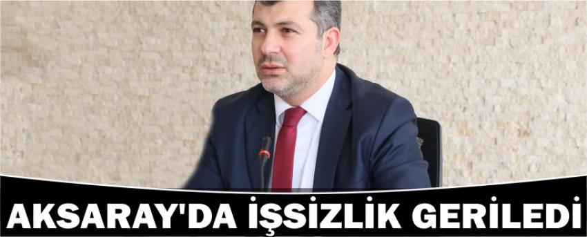 Aksaray'da İşsizlik Geriledi