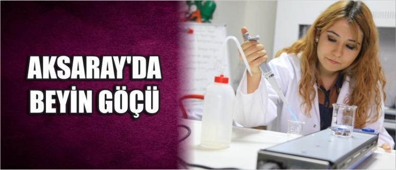 Aksaray’da Beyin Göçü