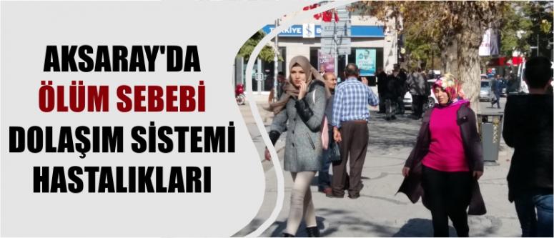 Aksaray’da Ölüm Sebebi Dolaşım Sistemi Hastalıkları