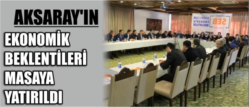 Aksaray’ın Ekonomik Beklentileri Masaya Yatırıldı