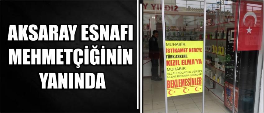 Aksaray Esnafı Mehmetçiğinin Yanında