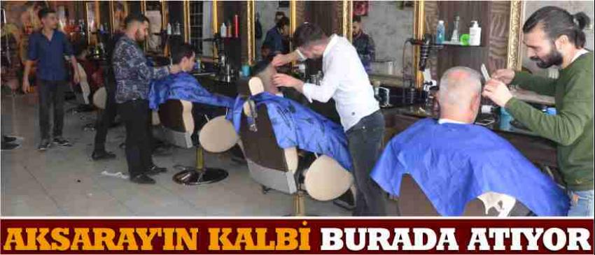 Aksaray’ın Kalbi Burada Atıyor