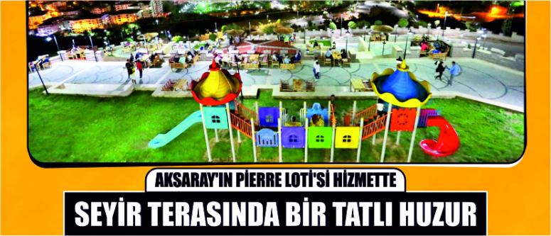 Aksaray’ın Pierre Loti’si Hizmette
