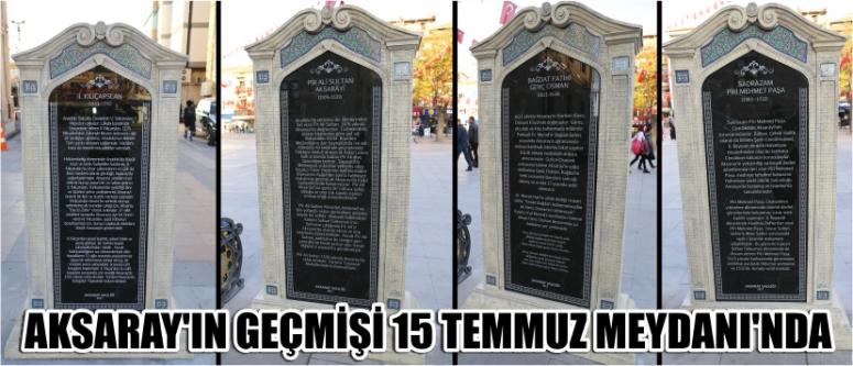 Aksaray'ın Geçmişi 15 Temmuz Meydanı'nda