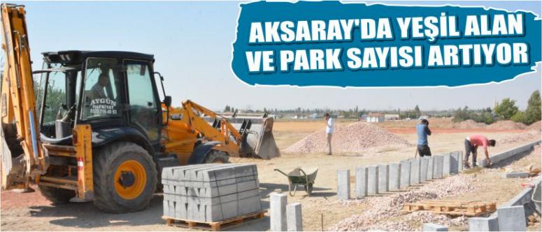 Aksaray’da Yeşil Alan Ve Park Sayısı Artıyor